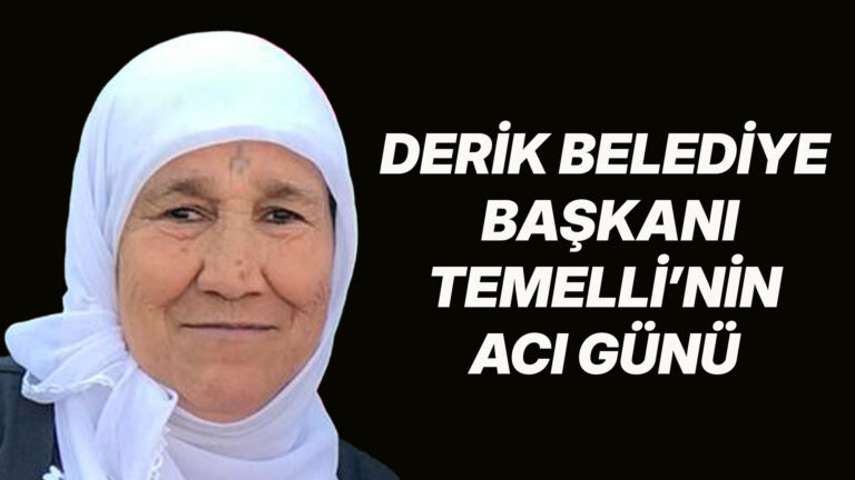 Derik Belediye Başkanı Temelli’nin acı günü