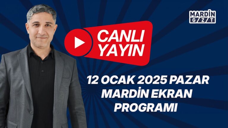 #CANLI | 12 OCAK 2025 Pazar Mardin Ekran Programı