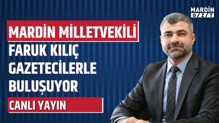 Mardin Milletvekili Faruk Kılıç, konusuyor