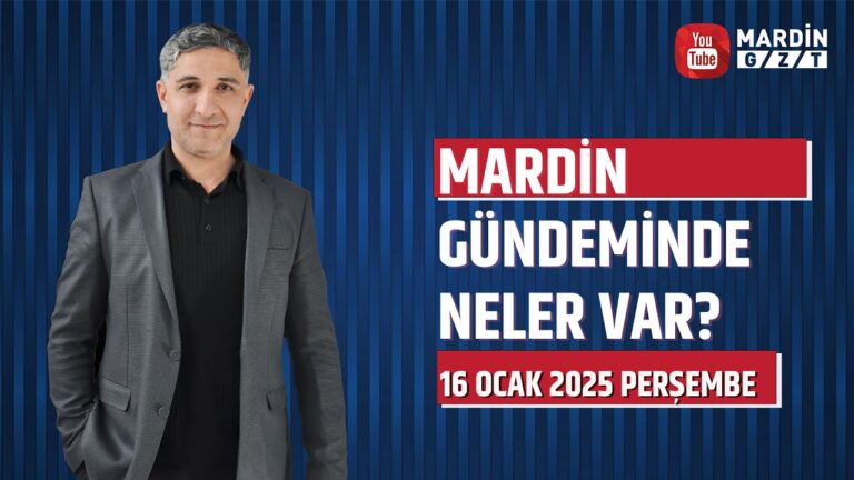 #CANLI 16 Ocak 2025 Perşembe Mardin Gündemi