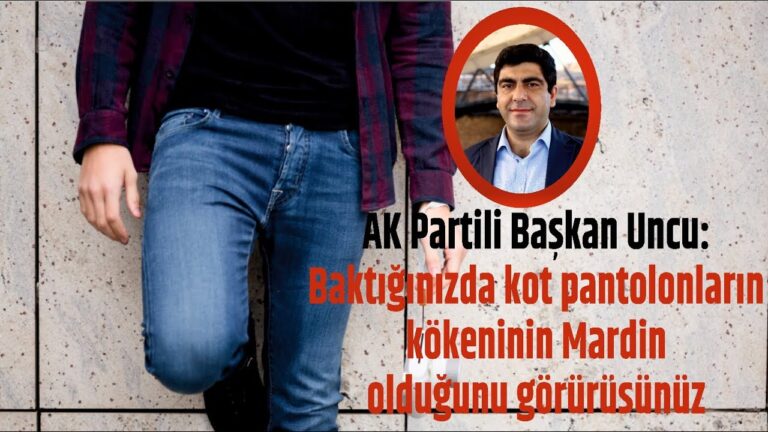 Başkan Uncu: Kot pantolonunun kökeni Mardin