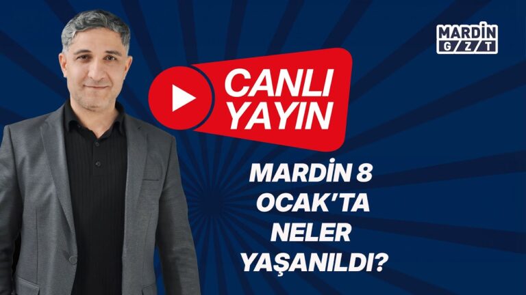 CANLI | Mardin’de yaşanılan gelişmeler