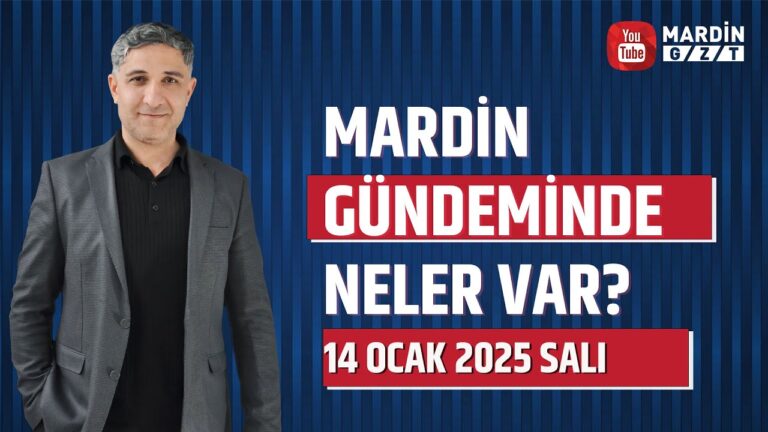 #CANLI 14 Ocak 2025 Salı Mardin Gündeminde Neler Var?