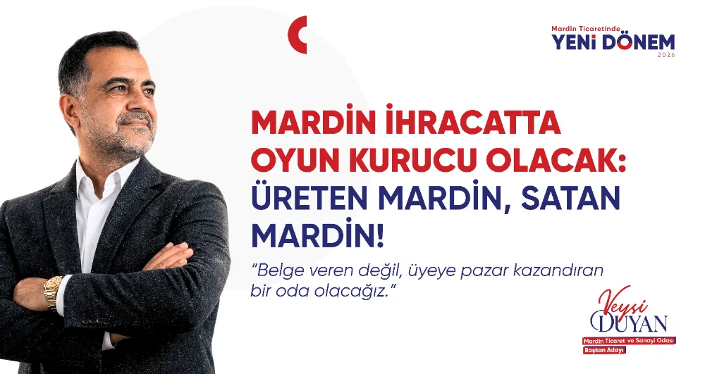 Mardin ihracatta oyun kurucu olacak: Üreten Mardin, satan Mardin